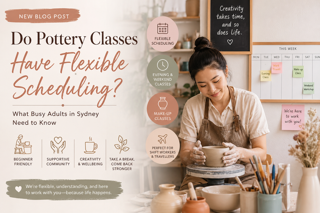 Do Pottery Classes Have Flexible Scheduling? What Busy Adults in Sydney Need to Know