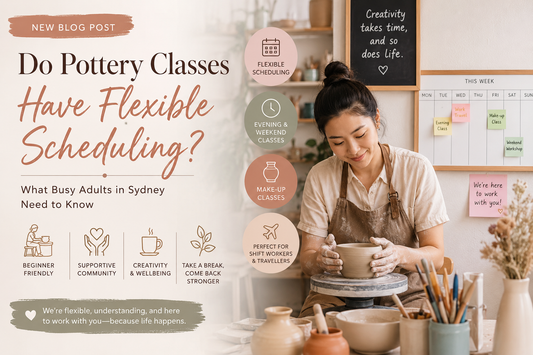 Do Pottery Classes Have Flexible Scheduling? What Busy Adults in Sydney Need to Know